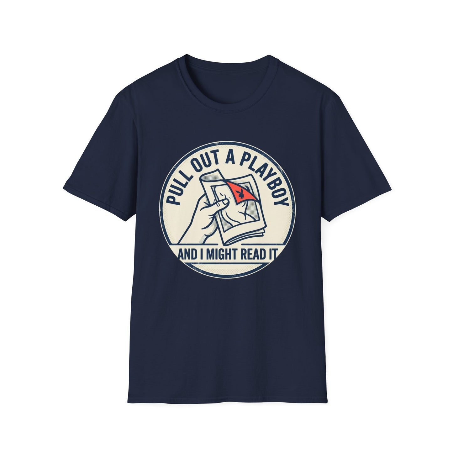 T-Shirt — “Pull Out a Playboy (And I Might Read It)” Retro Graphic Tee