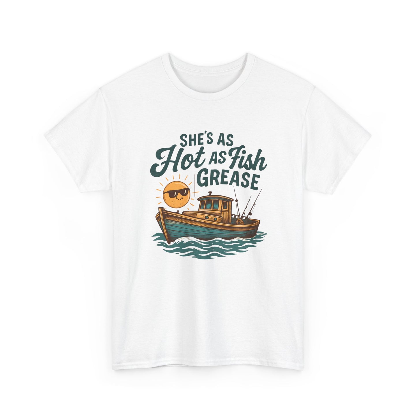 She's As Hot As Fish Grease Tee — Fishing Boat Graphic Shirt for Anglers & Seafood Lovers