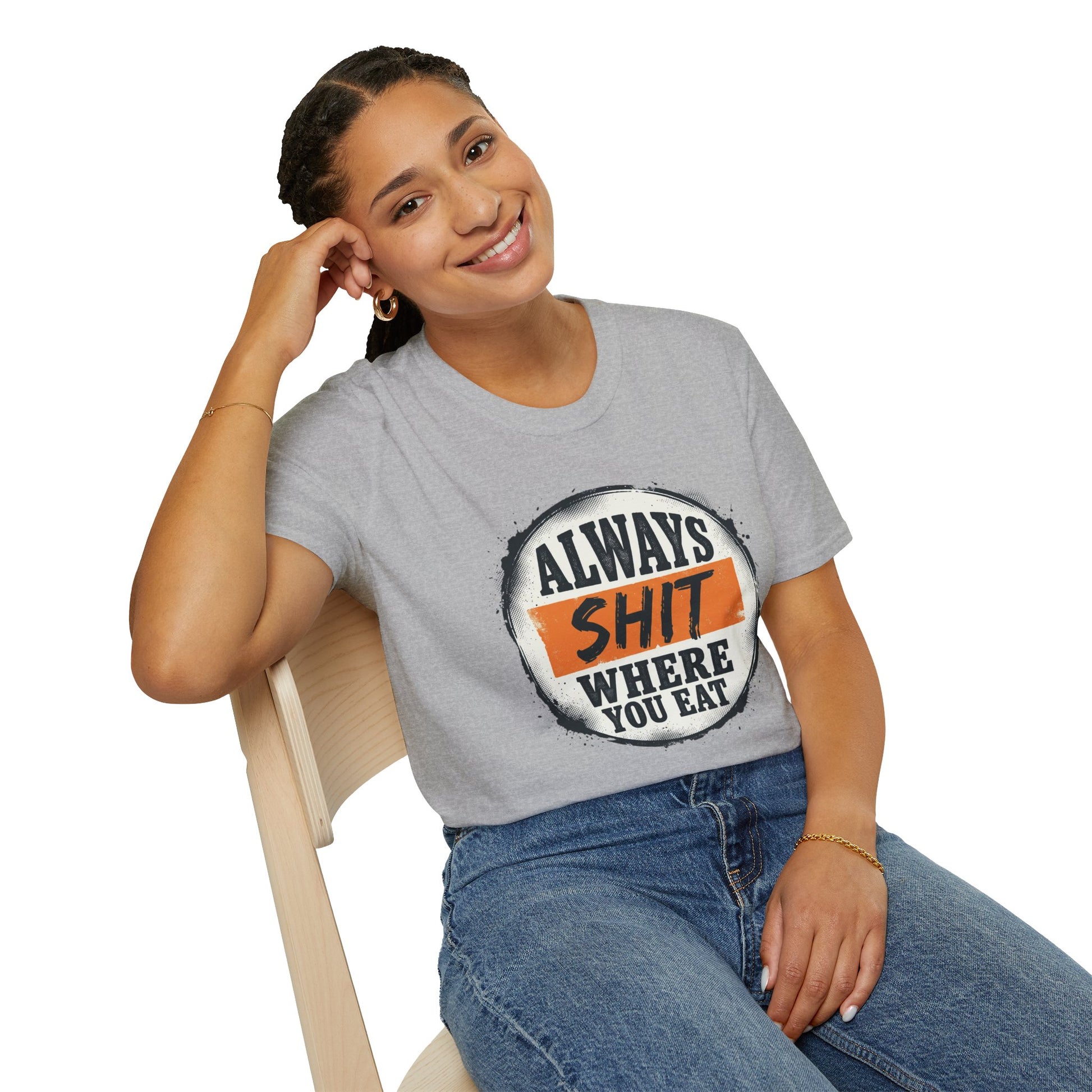 T-Shirt — Funny "Always Shit Where You Eat" Graphic Tee Printify