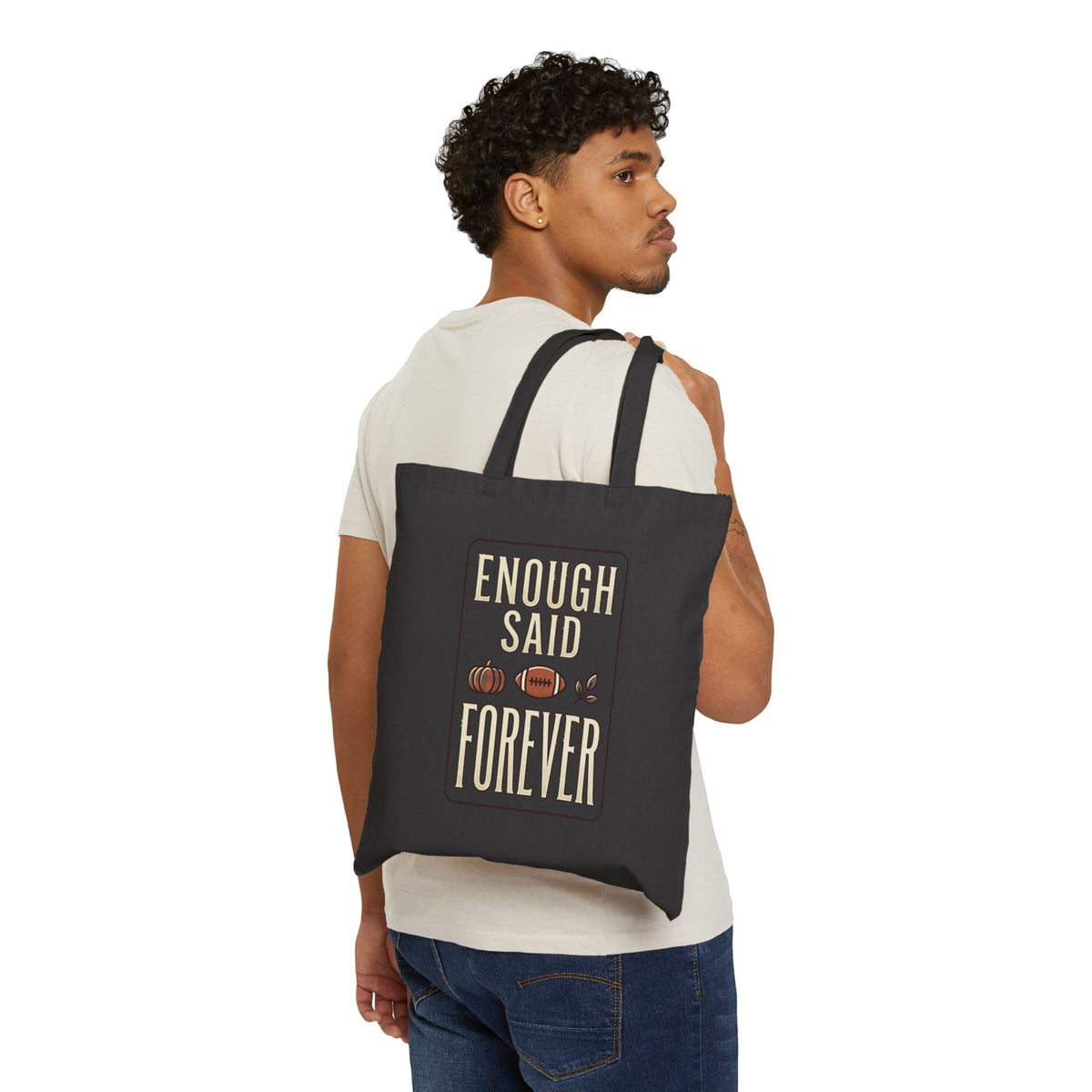 Enough Said Forever Tote | Football Season, Fall Football Canvas