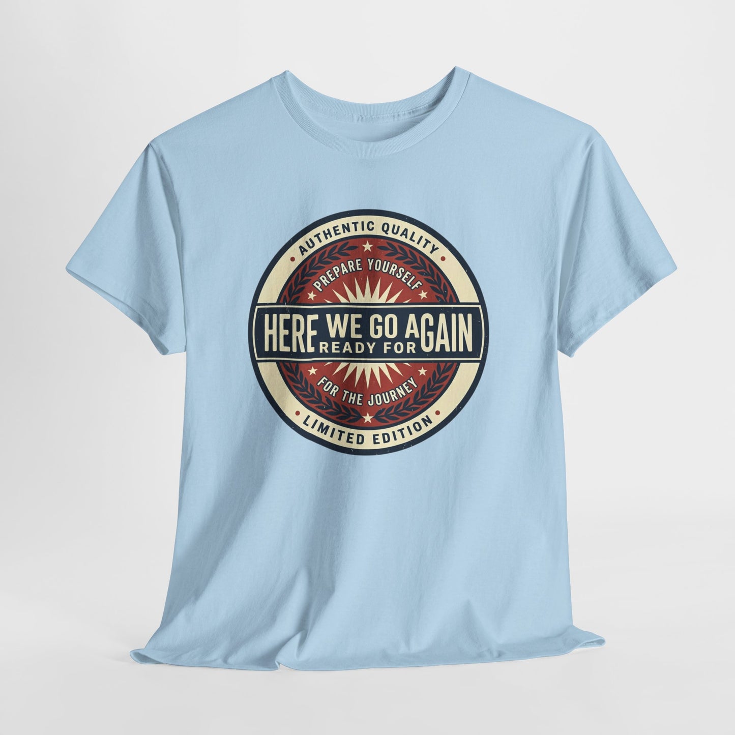 Here We Go Again Vintage Badge Tee — Retro Adventure Graphic T-Shirt