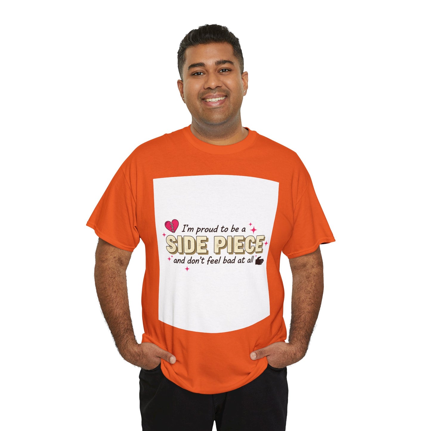 Side Piece Funny Graphic Tee — "I’m Proud to Be a Side Piece and Don’t Feel Bad at All" Printify
