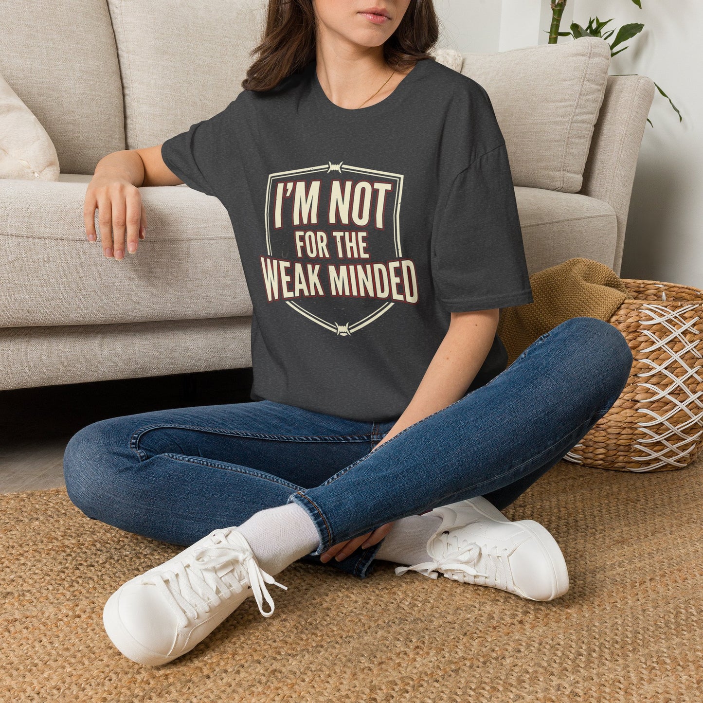 I’m Not For the Weak-Minded T-Shirt — Bold Motivational Graphic Tee