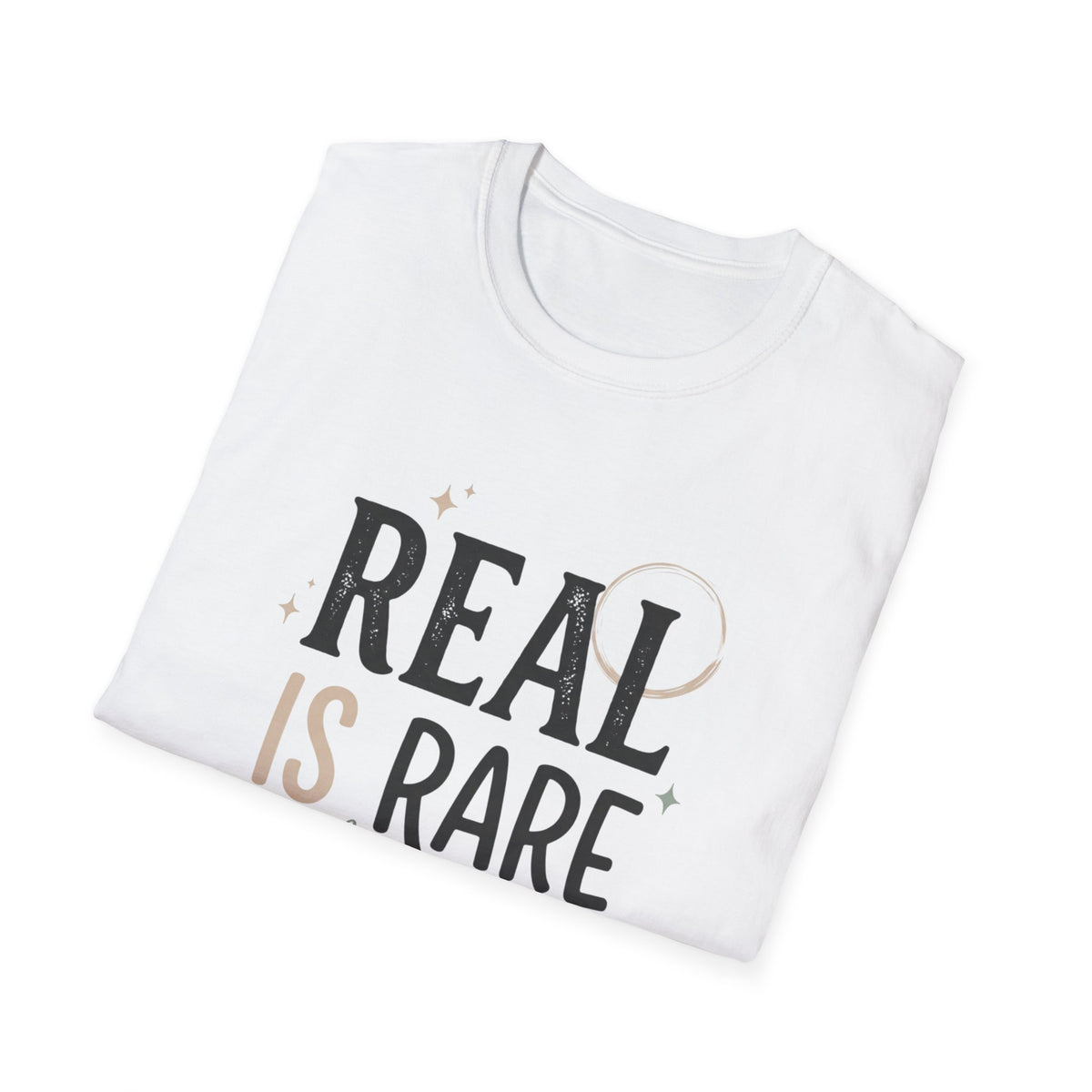 Real Is Rare Graphic Tee — Inspirational Casual Shirt
