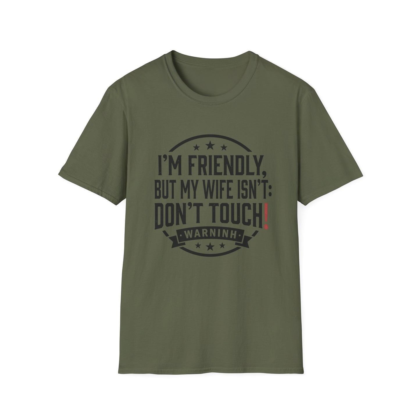 I'm Friendly But My Wife Isn't T-Shirt – Funny Couples Protection Tee