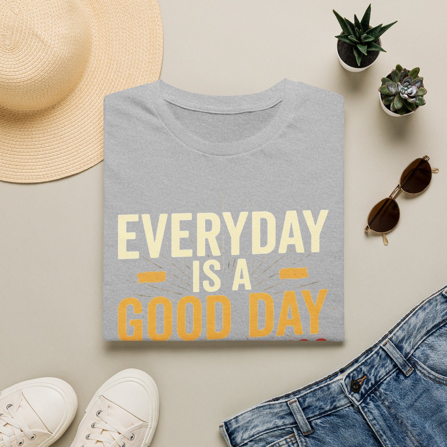 Everyday Is A Good Day T-Shirt — Positive Graphic Tee ("But Bad Things May Happen")