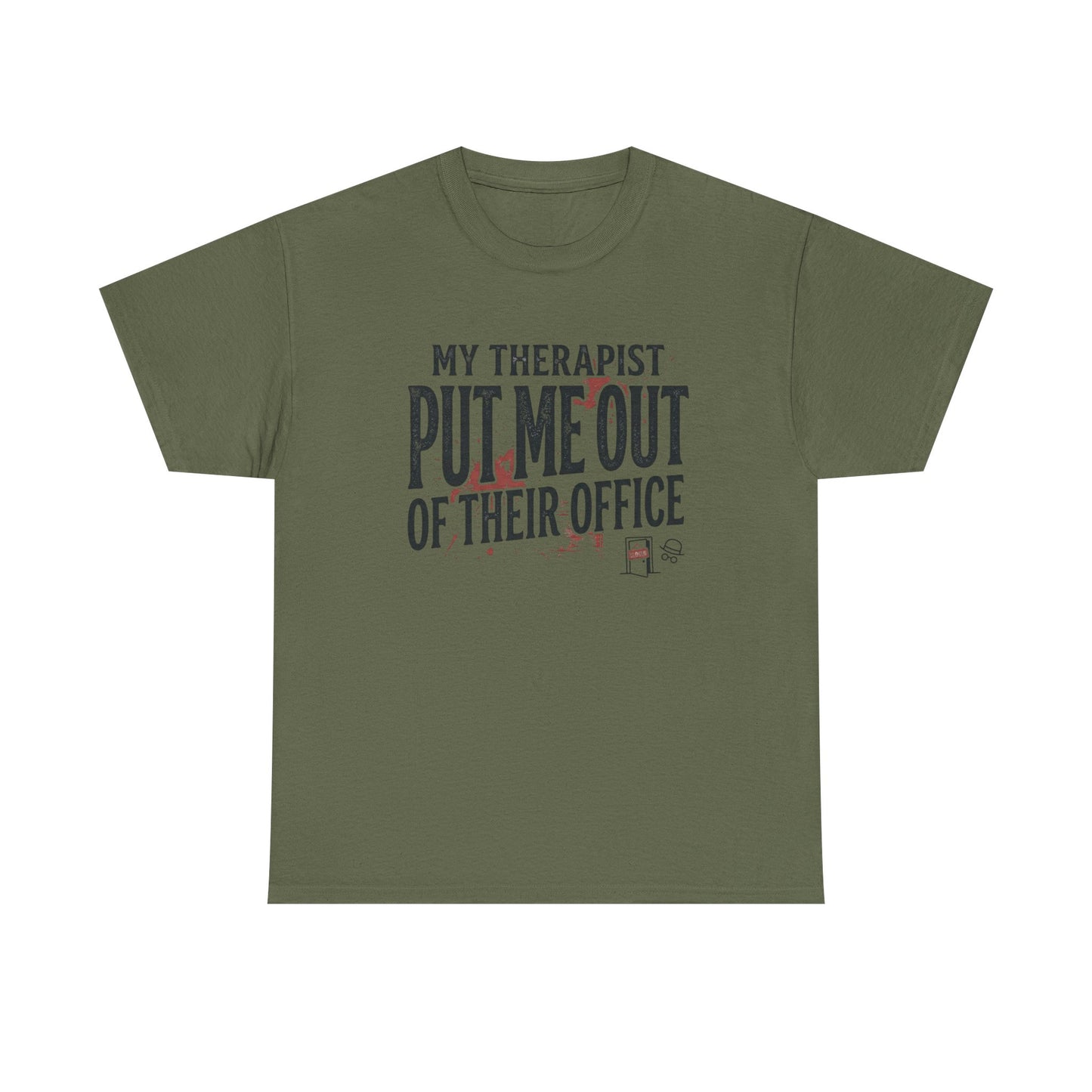“My Therapist Put Me Out of Their Office” Funny Mental Health Tee Printify