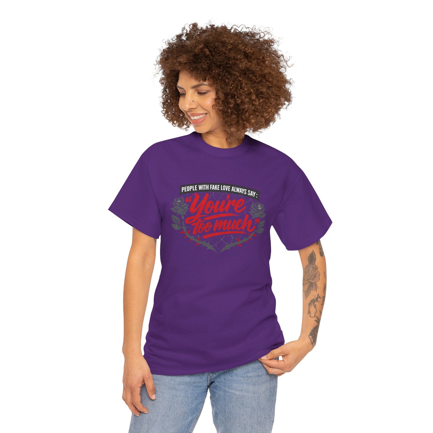You’re Too Much" Graphic Tee — Vintage Rose Love Quote T-Shirt