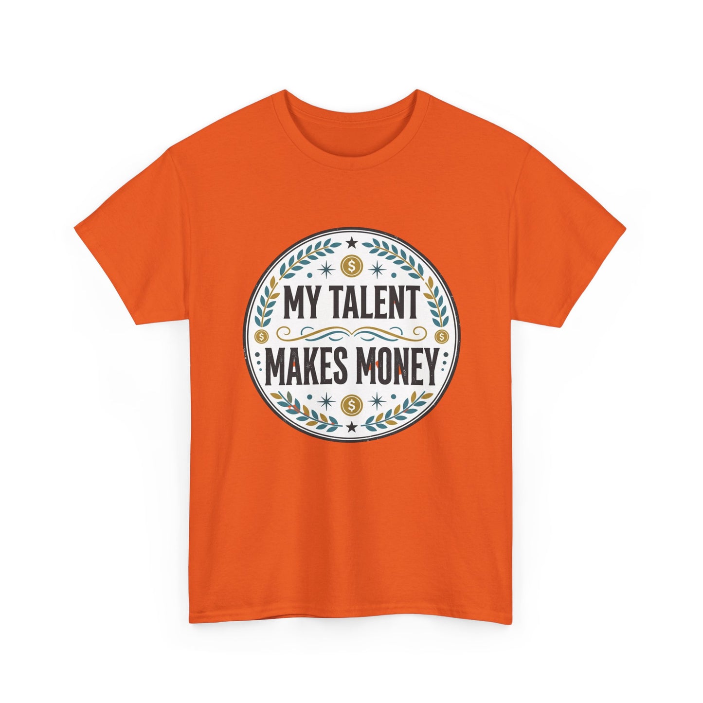 My Talent Makes Money T-Shirt — Inspirational Hustle Graphic Tee Printify