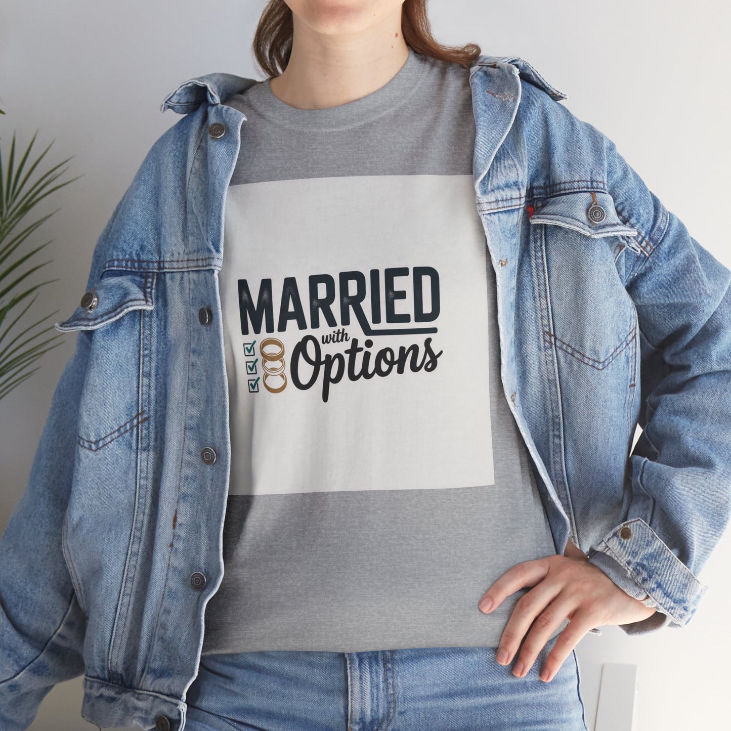 Married (No Other Options) T-Shirt — Funny Marriage Quote Tee
