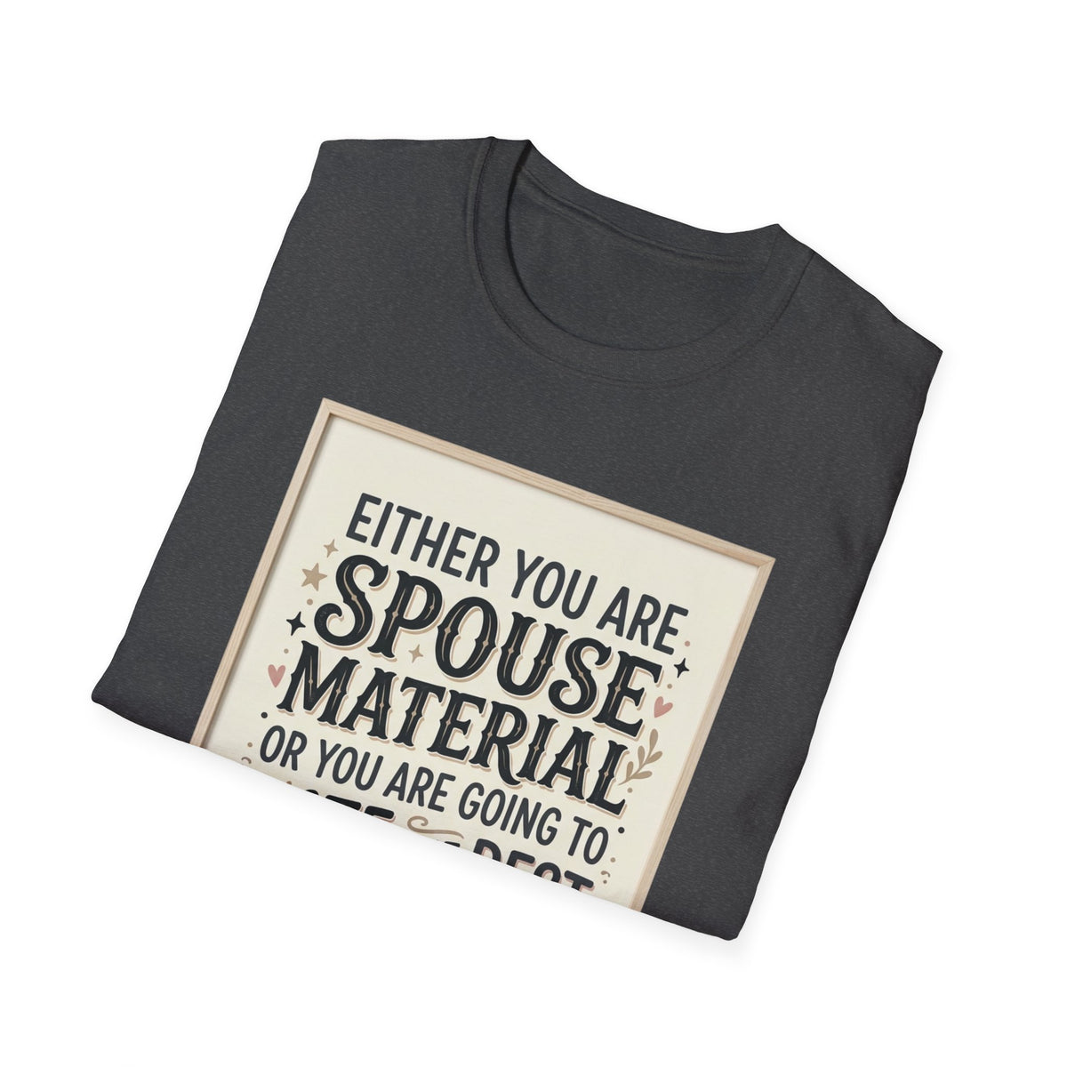 Spouse Material T-Shirt – Funny Relationship Quote Tee