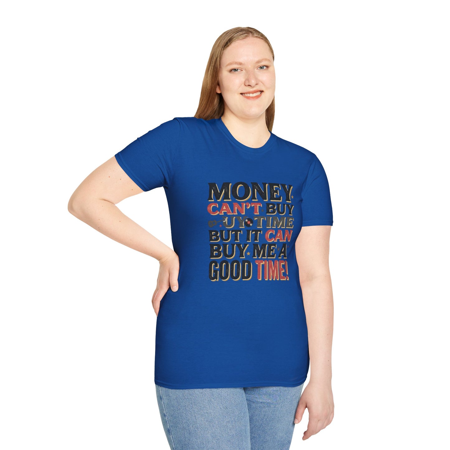 Money Can't Buy Joy T-Shirt — Funny Retro Graphic Tee: "Money Can't Buy You Time But It Can Buy Me A Good Time"