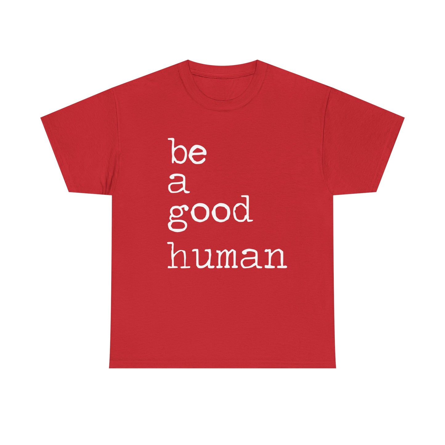 Be a Good Human