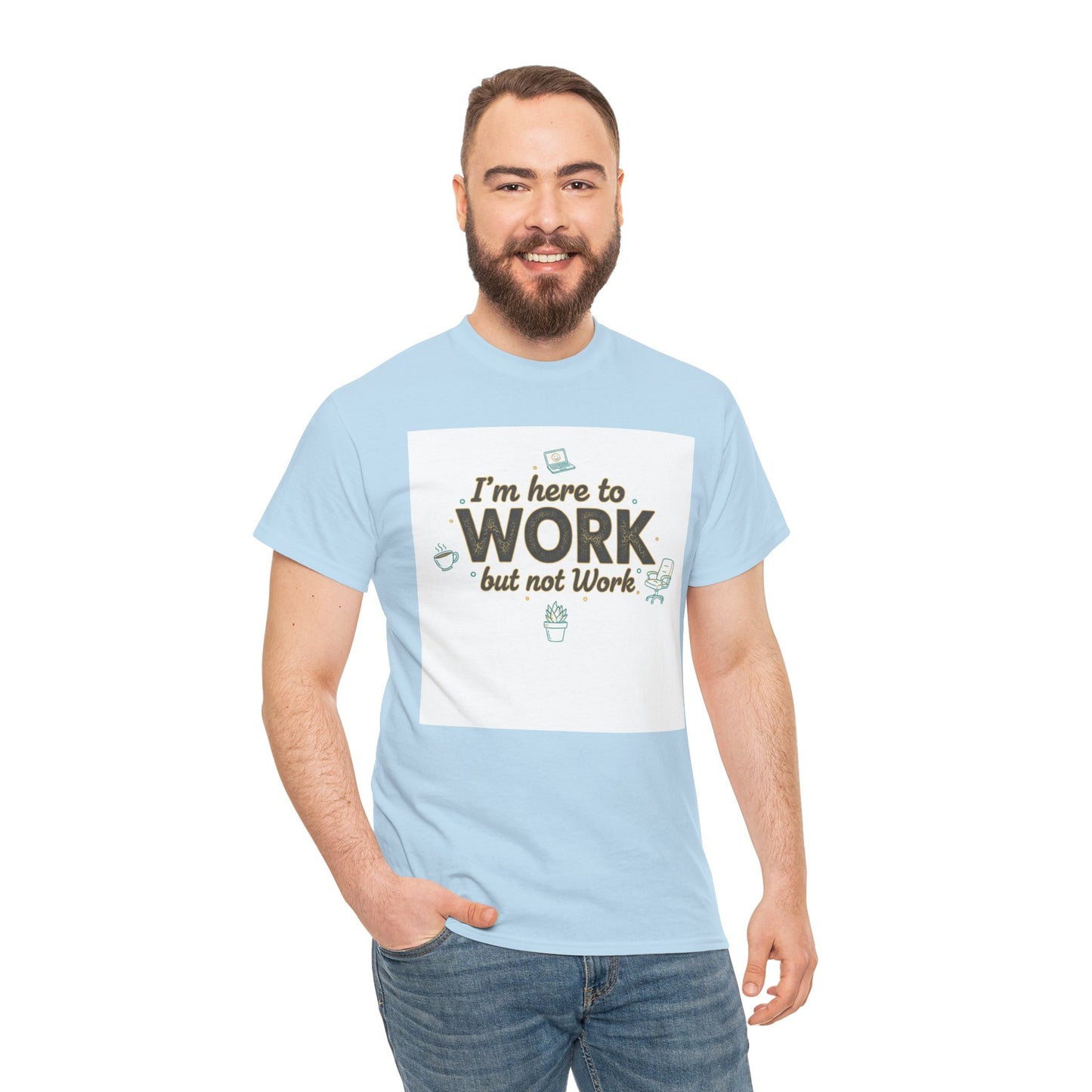 Work From Home Tee — "I'm Here to Work but not Work" Casual Remote Job T‑Shirt