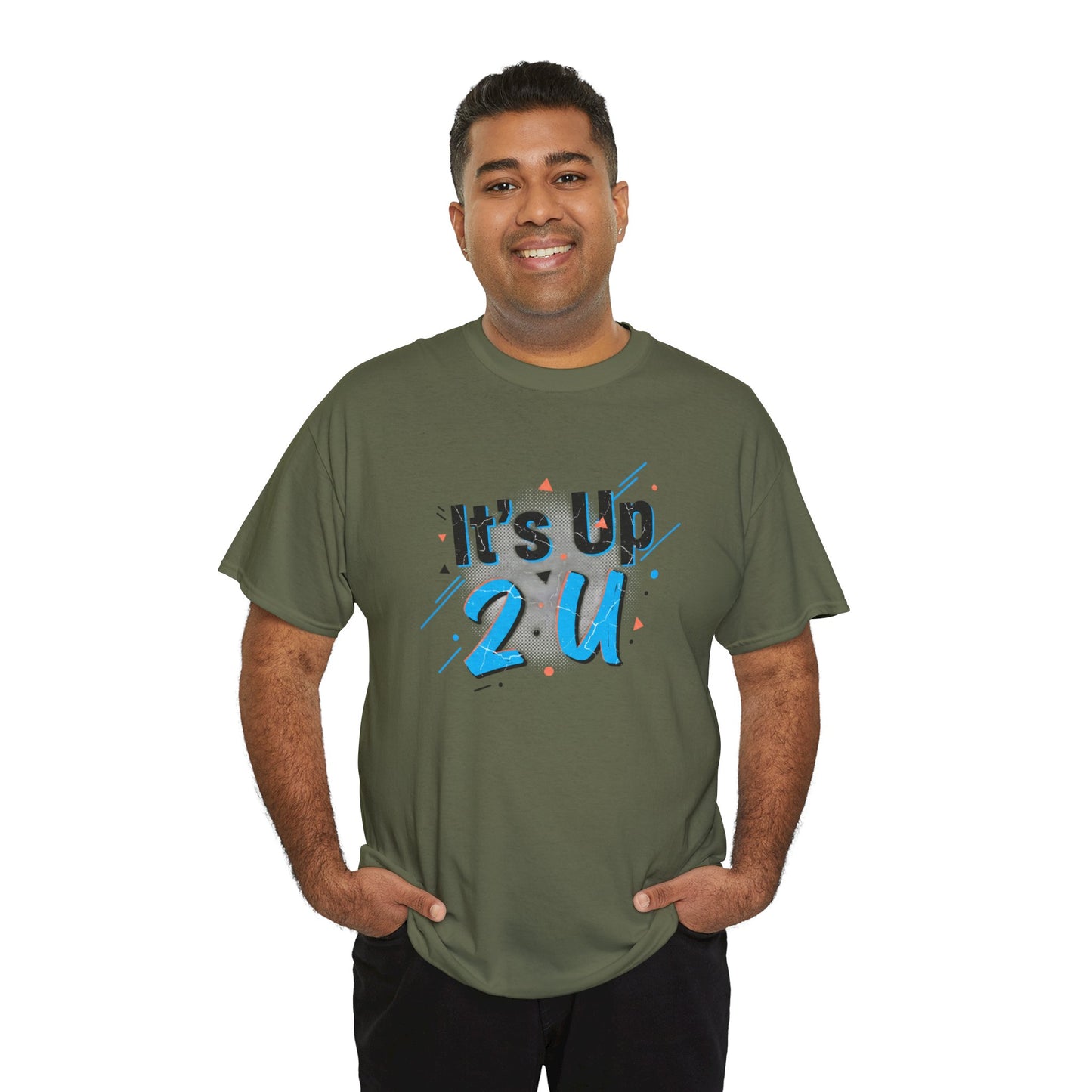 It's Up 2 U T-Shirt — Motivational Graphic Tee Printify