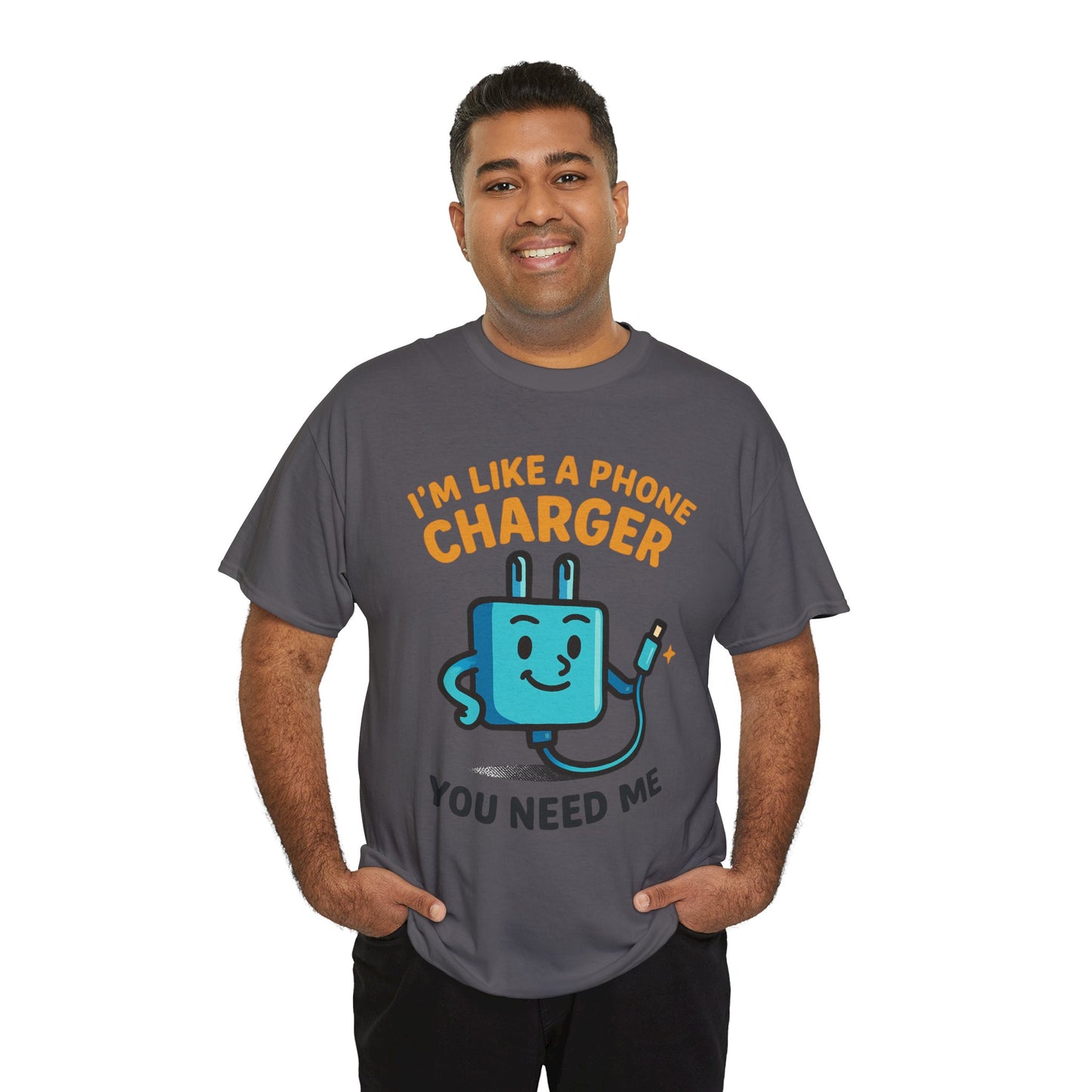 I’m Like a Phone Charger T-Shirt – Cute Tech Pun Tee (“You Need Me”)