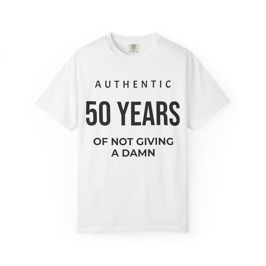 50 Years of Not Giving a Damn T-Shirt — Funny 50th Birthday Tee