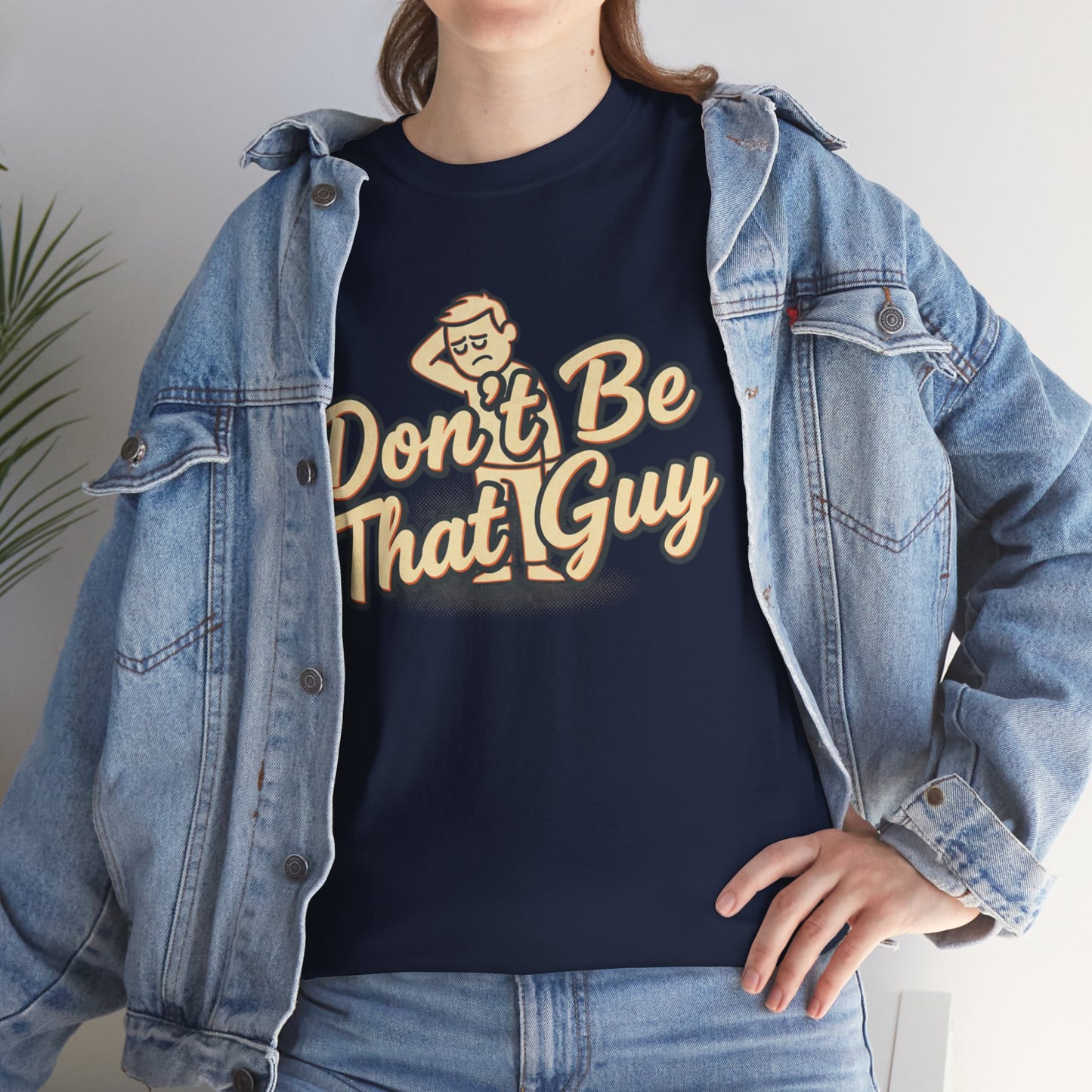 Don't Be That Guy Tee — Retro Graphic White T‑Shirt Printify