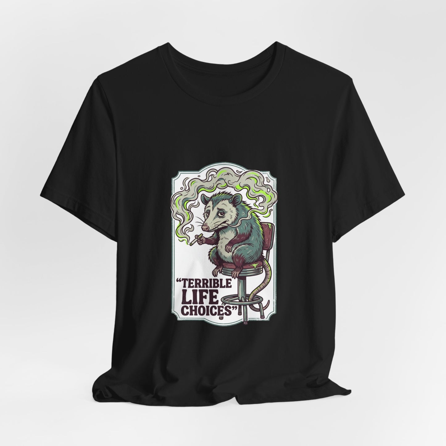 Terrible Life Choices opossum smoking Tee | absurdist, ironic animal
