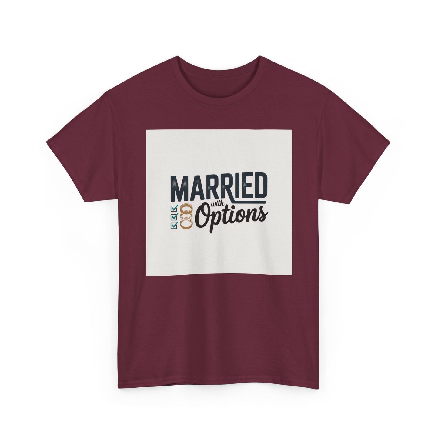Married (No Other Options) T-Shirt — Funny Marriage Quote Tee