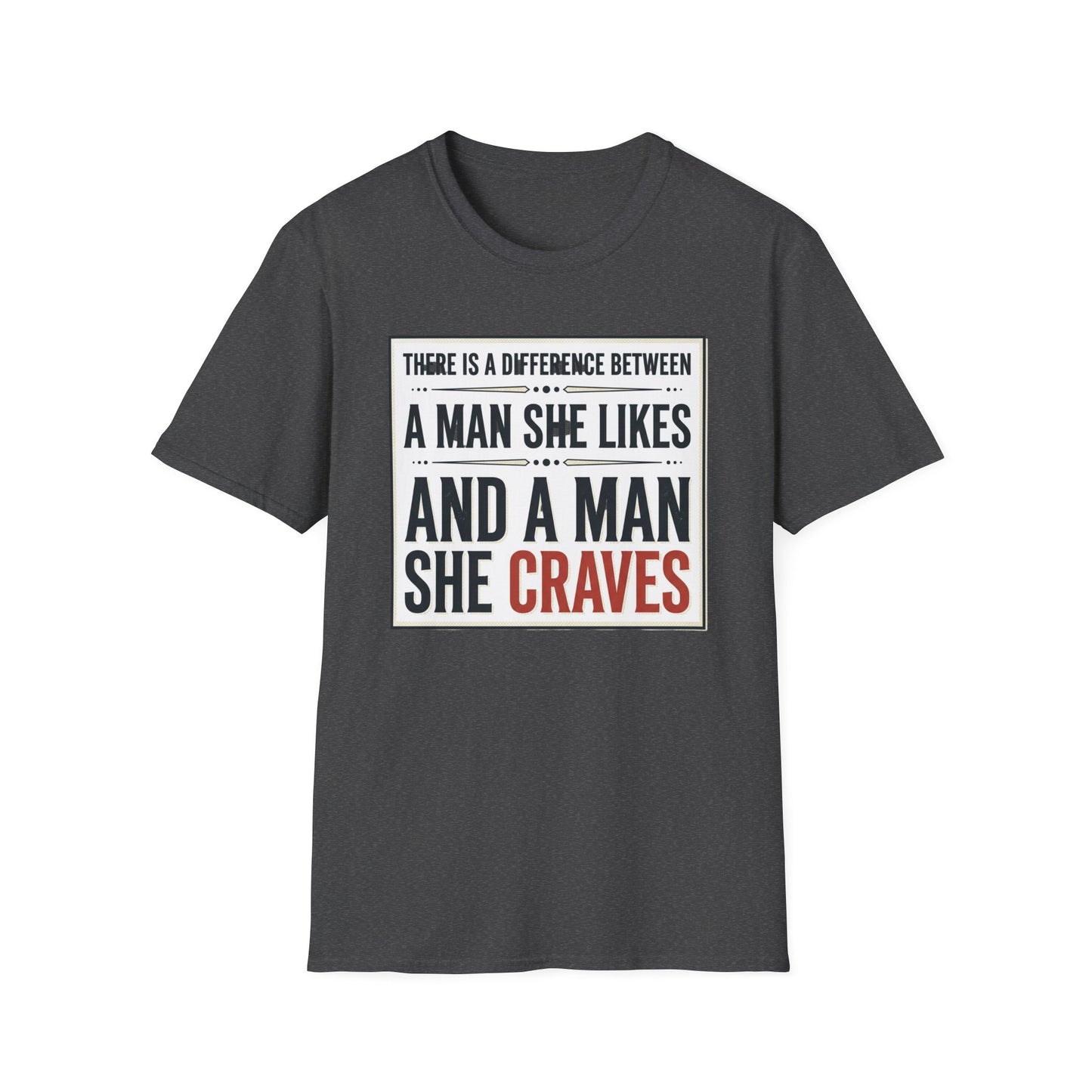 “There Is a Difference Between a Man She Likes and a Man She Craves”
