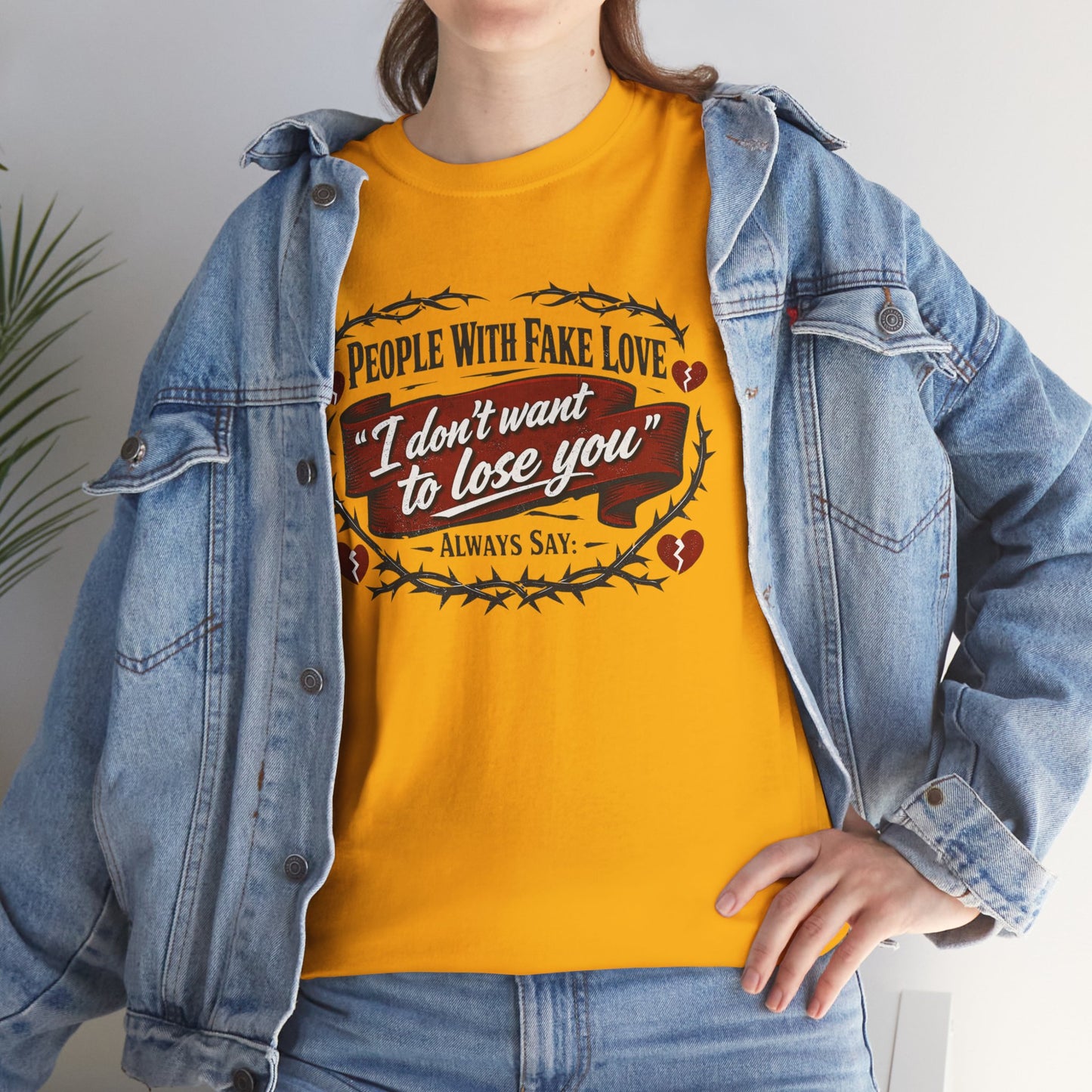 I Don't Want to Lose You Tee – 'People With Fake Love' Heart Graphic Cotton Shirt