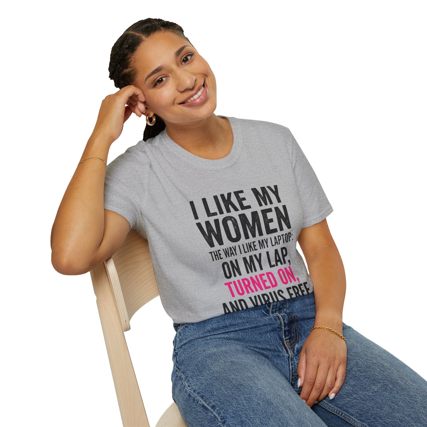 "I Like My Women the Way I Like My Laptop: On My Lap, Turned On, and Virus Free"-Funny Graphic T‑Shirt
