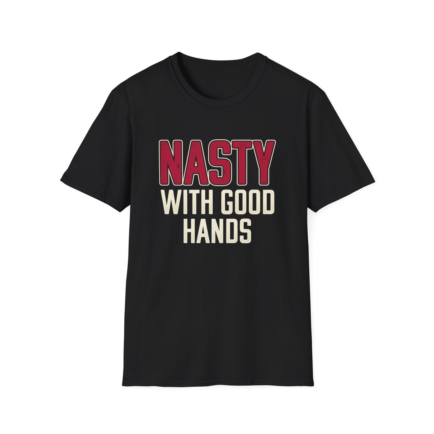 "NASTY With Good Hands" Bold Lettering Graphic Tee
