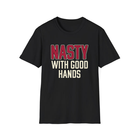 "NASTY With Good Hands" Bold Lettering Graphic Tee