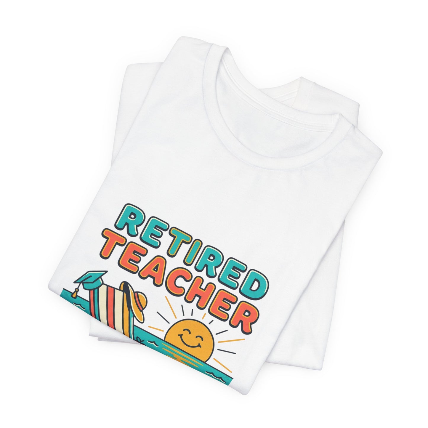 Retired Teacher Tee | Beach Life Retirement, Full-Time Beach Explorer