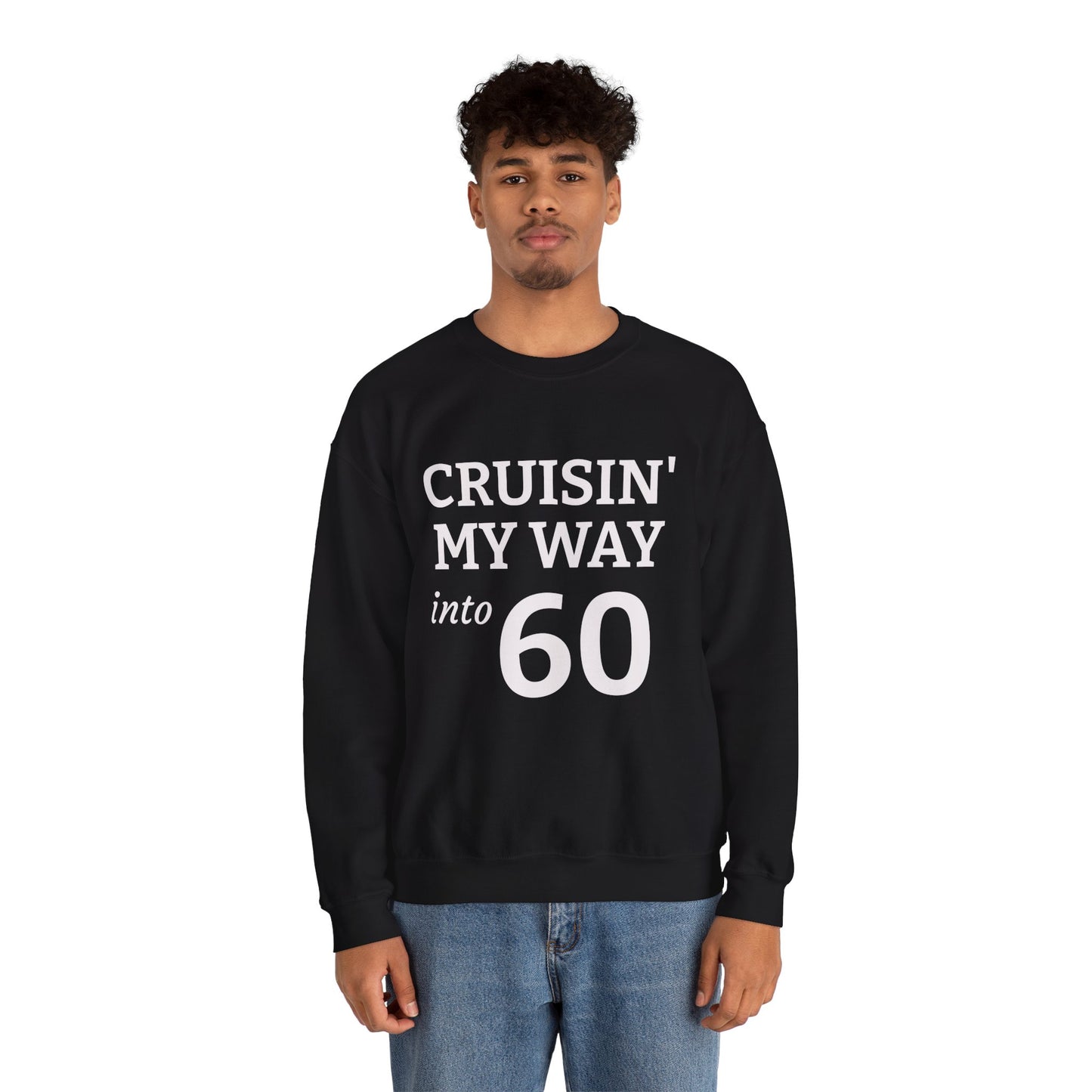 Cruisin' My Way into 60 Sweatshirt