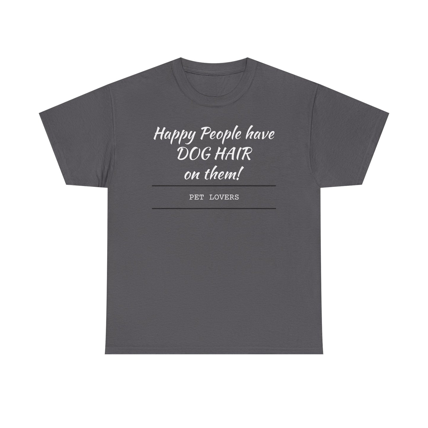 Dog Hair Tee for Pet Lovers