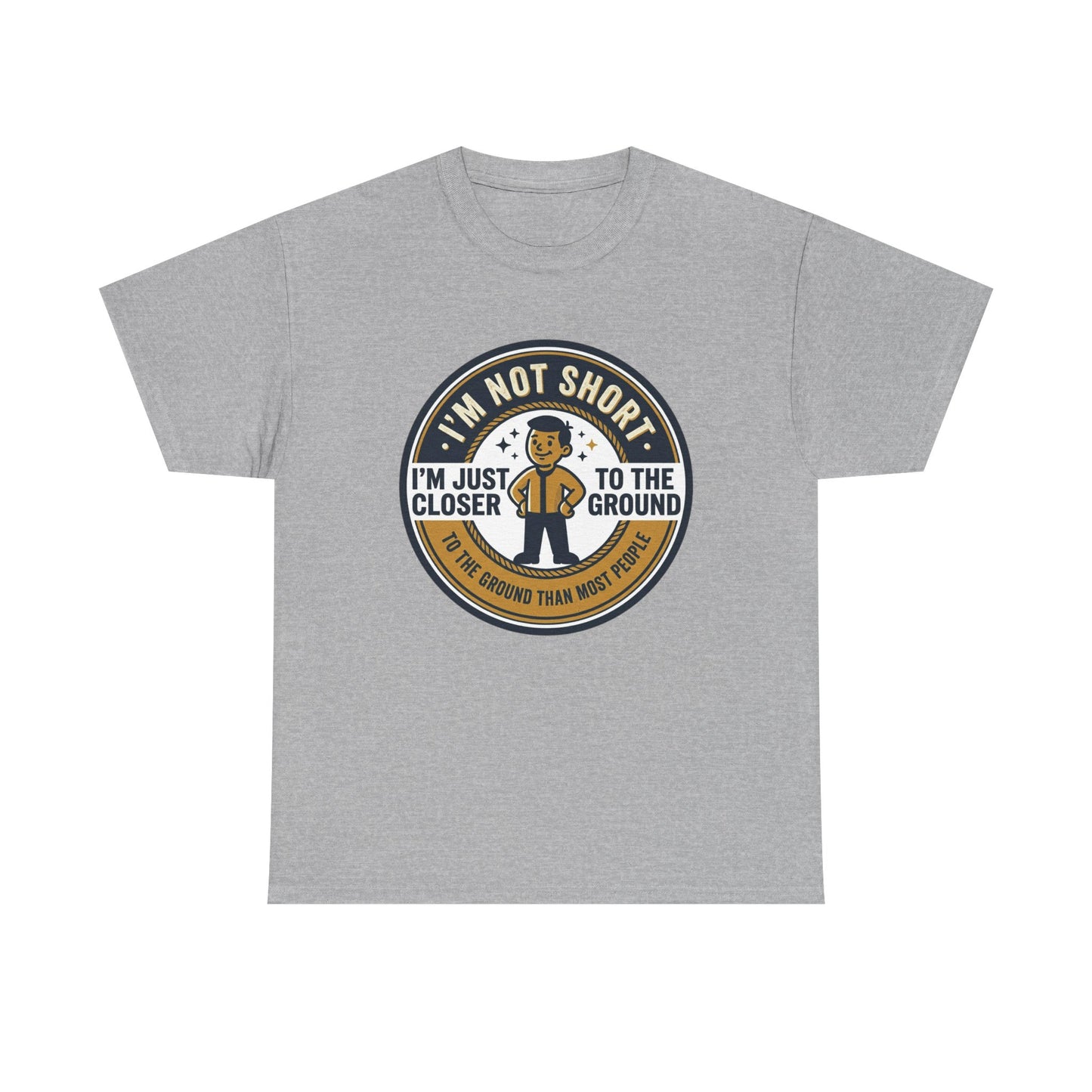 "I'm Not Short, I'm Just Closer to the Ground" Funny Short Height Graphic Tee