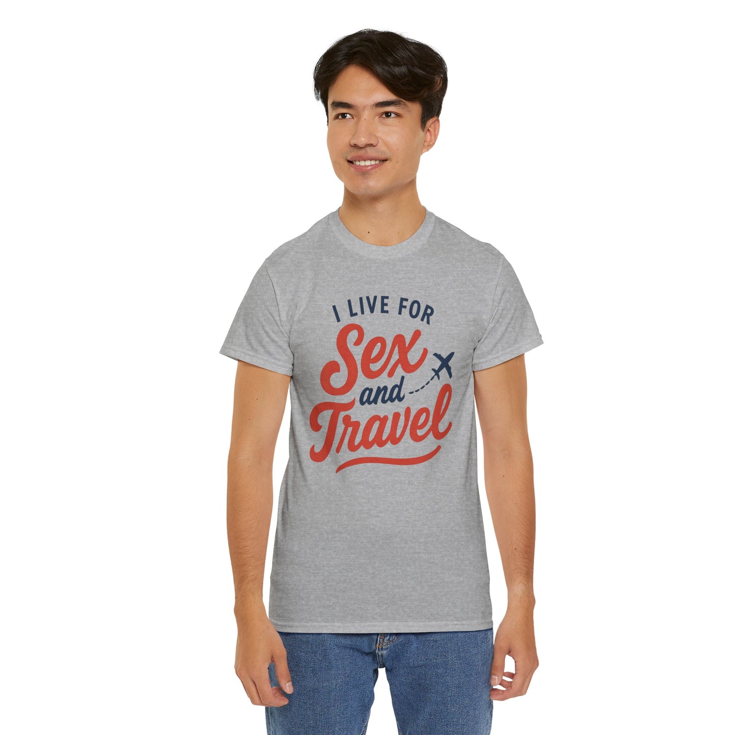 Sex and Travel T-Shirt — I Live For Sex and Travel Graphic Tee