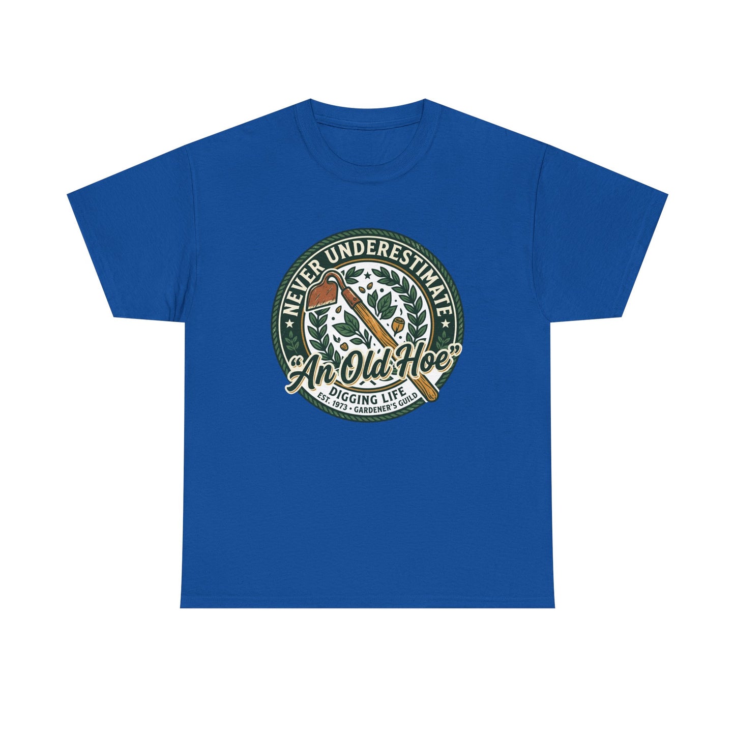 "Never Underestimate An Old Hoe" Gardening Tee