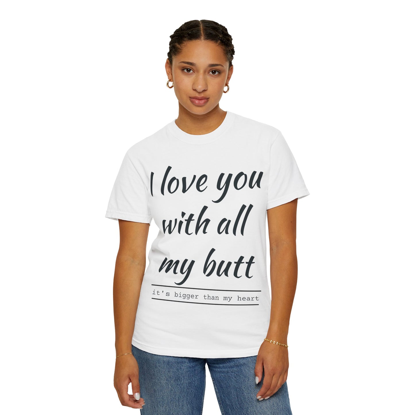 I Love You With All My Butt