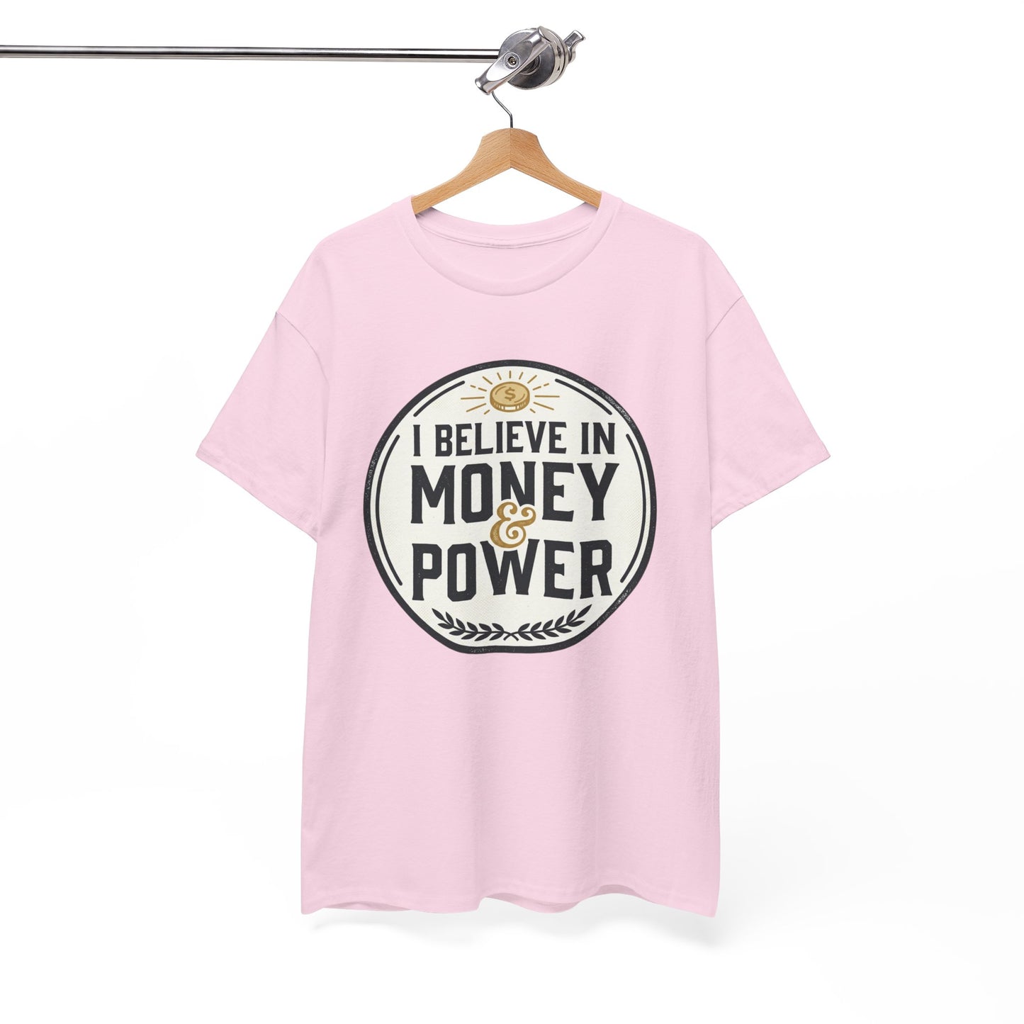 I Believe in Money & Power T-Shirt — Motivational Retro Graphic Tee
