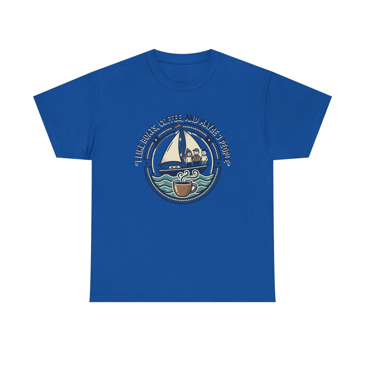 Sailboats & Coffee T‑Shirt — "I Like Boats, Coffee, and Maybe 3 People" Graphic Tee Printify
