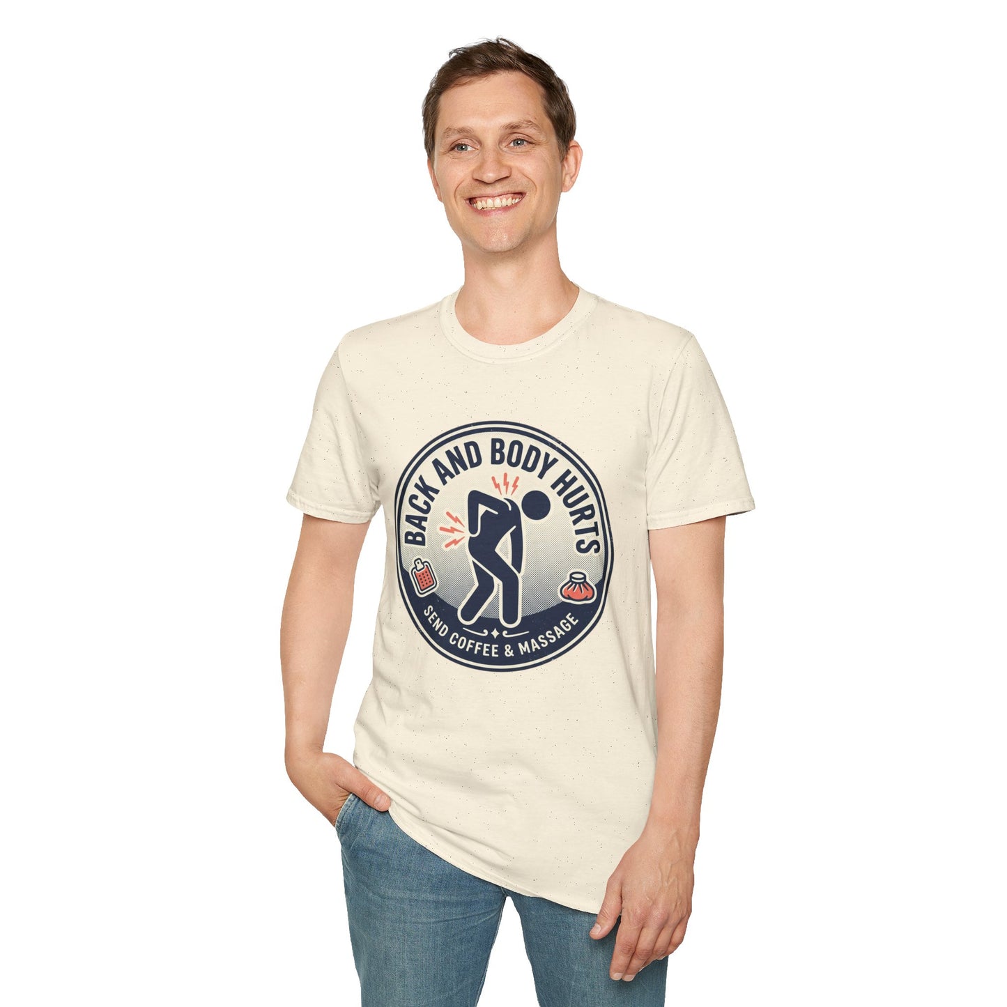 Back and Body Hurts T-Shirt – Funny Pain Relief Graphic Tee (Send Coffee & Massage)