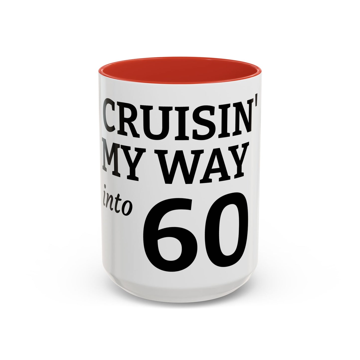 Cruisin' My Way into 60 Coffee Mug — 11/15oz Birthday Gift