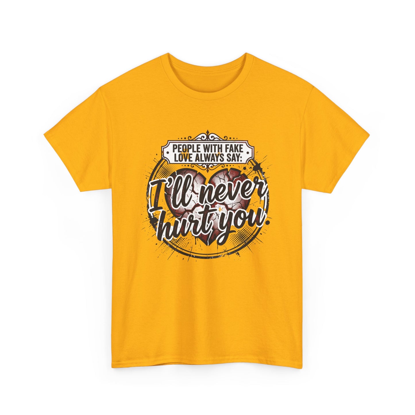 I’ll Never Hurt You Tee — Vintage Heart Quote T-Shirt for Sass & Self-Defense