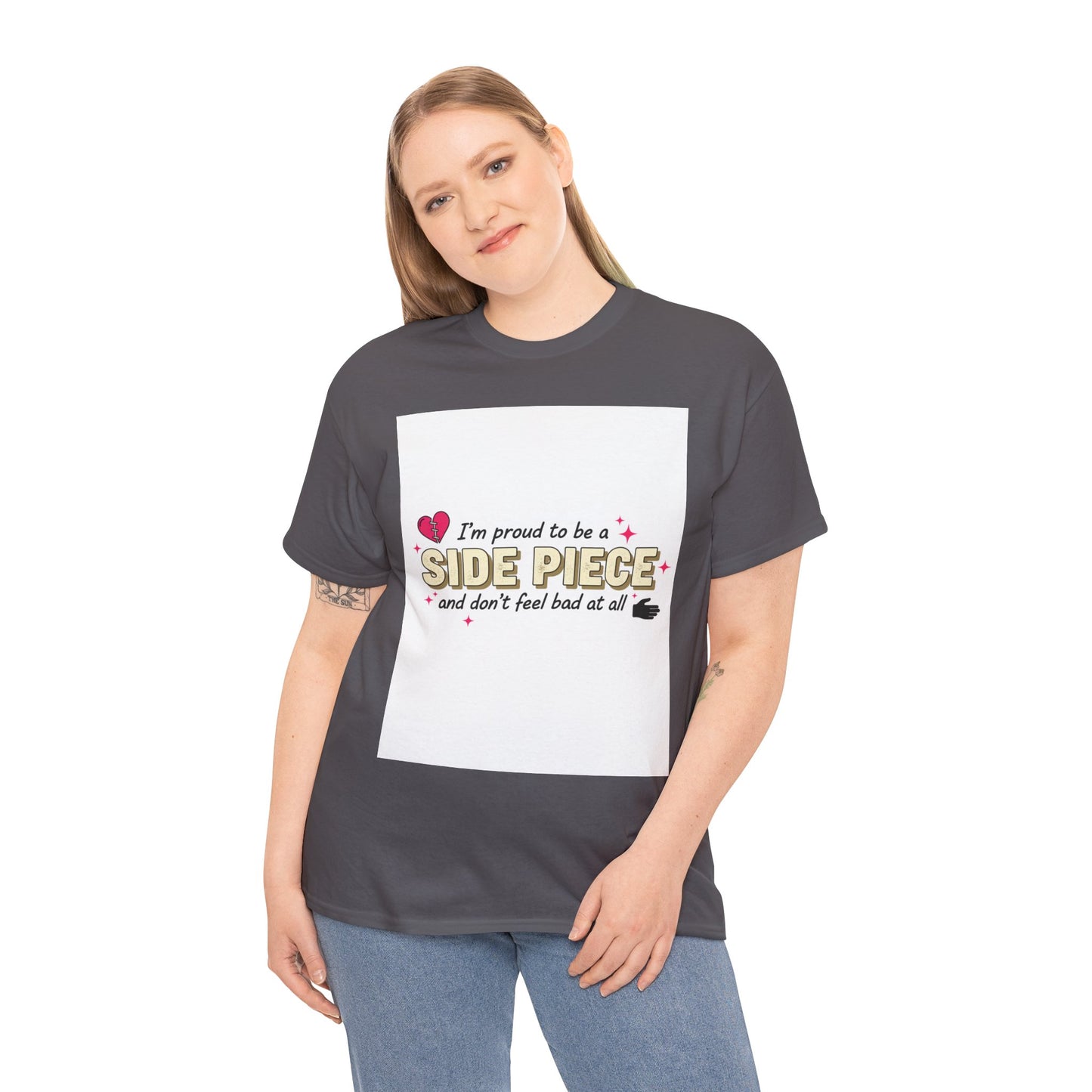 Side Piece Funny Graphic Tee — "I’m Proud to Be a Side Piece and Don’t Feel Bad at All" Printify
