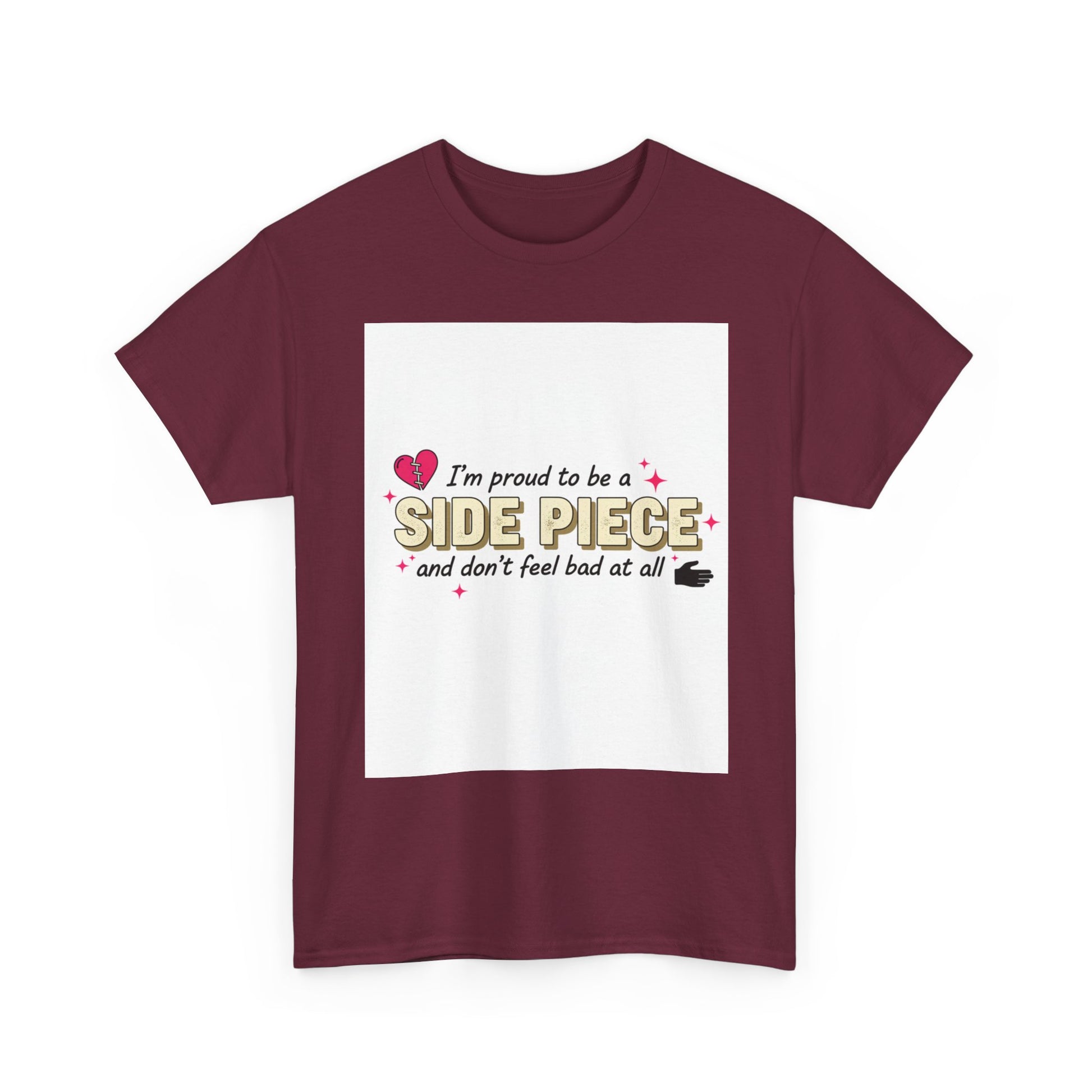 Side Piece Funny Graphic Tee — "I’m Proud to Be a Side Piece and Don’t Feel Bad at All" Printify