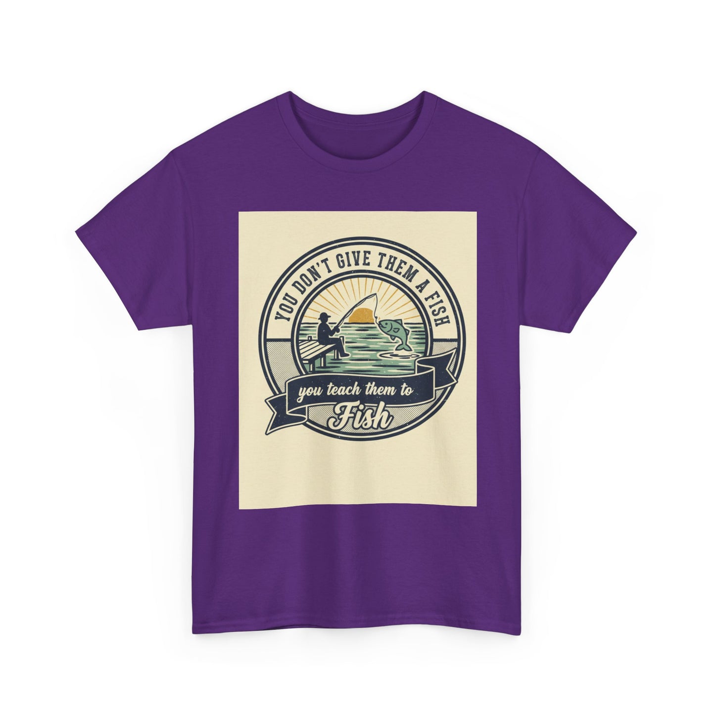 Fishing Vintage Badge T-Shirt — "You Don’t Give Them a Fish, You Teach Them to Fish" Graphic Tee