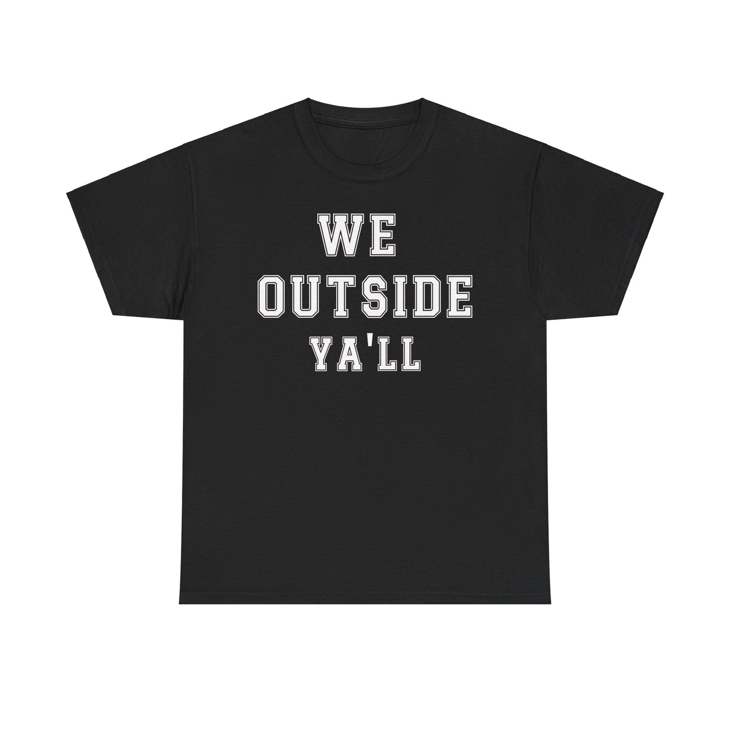 We Outside Ya"ll