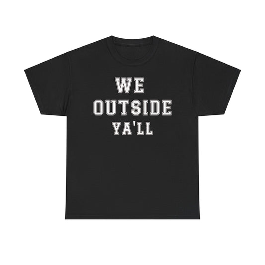 We Outside Ya"ll