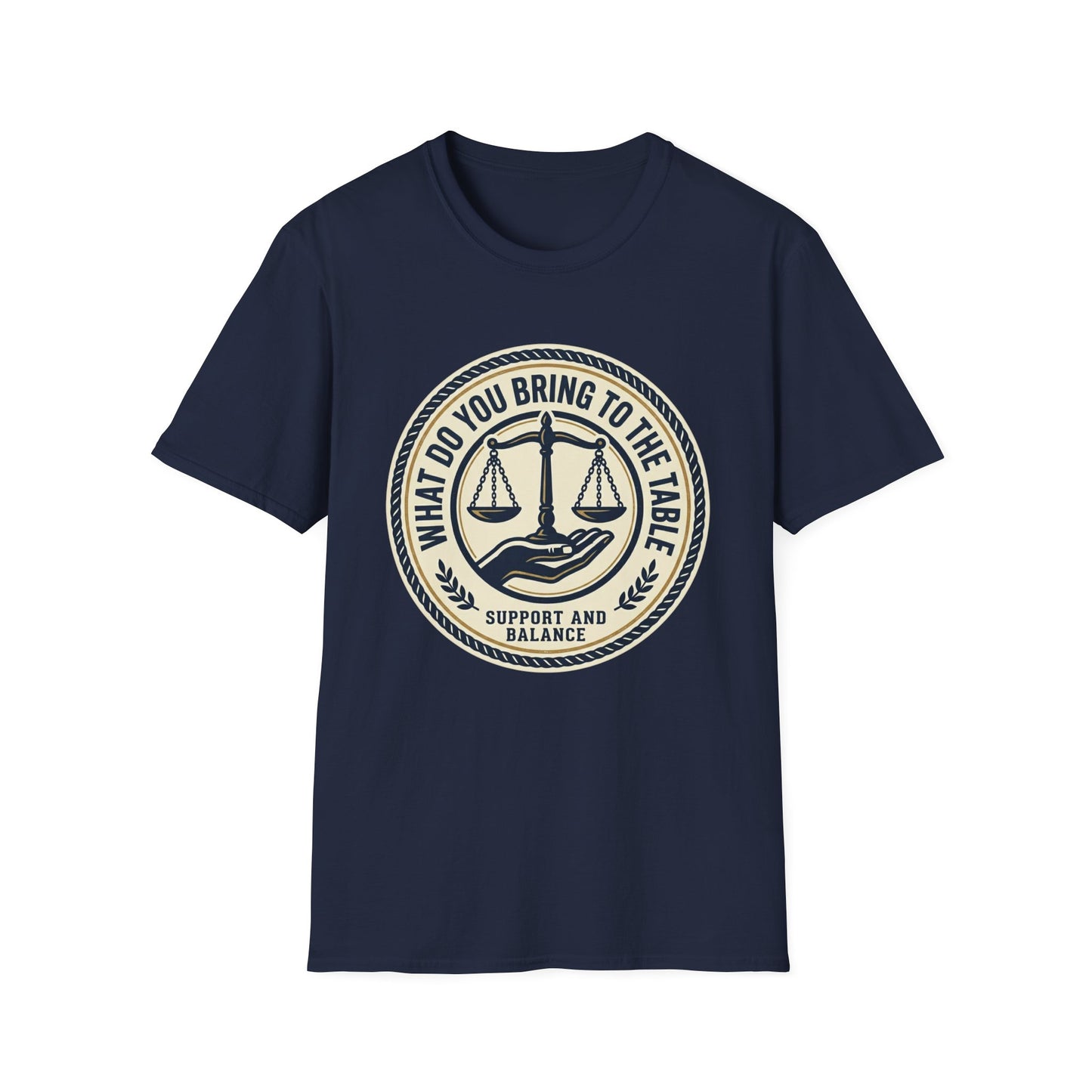 “What Do You Bring to the Table?” Legal Support & Balance T-Shirt-Scales of Justice Tee
