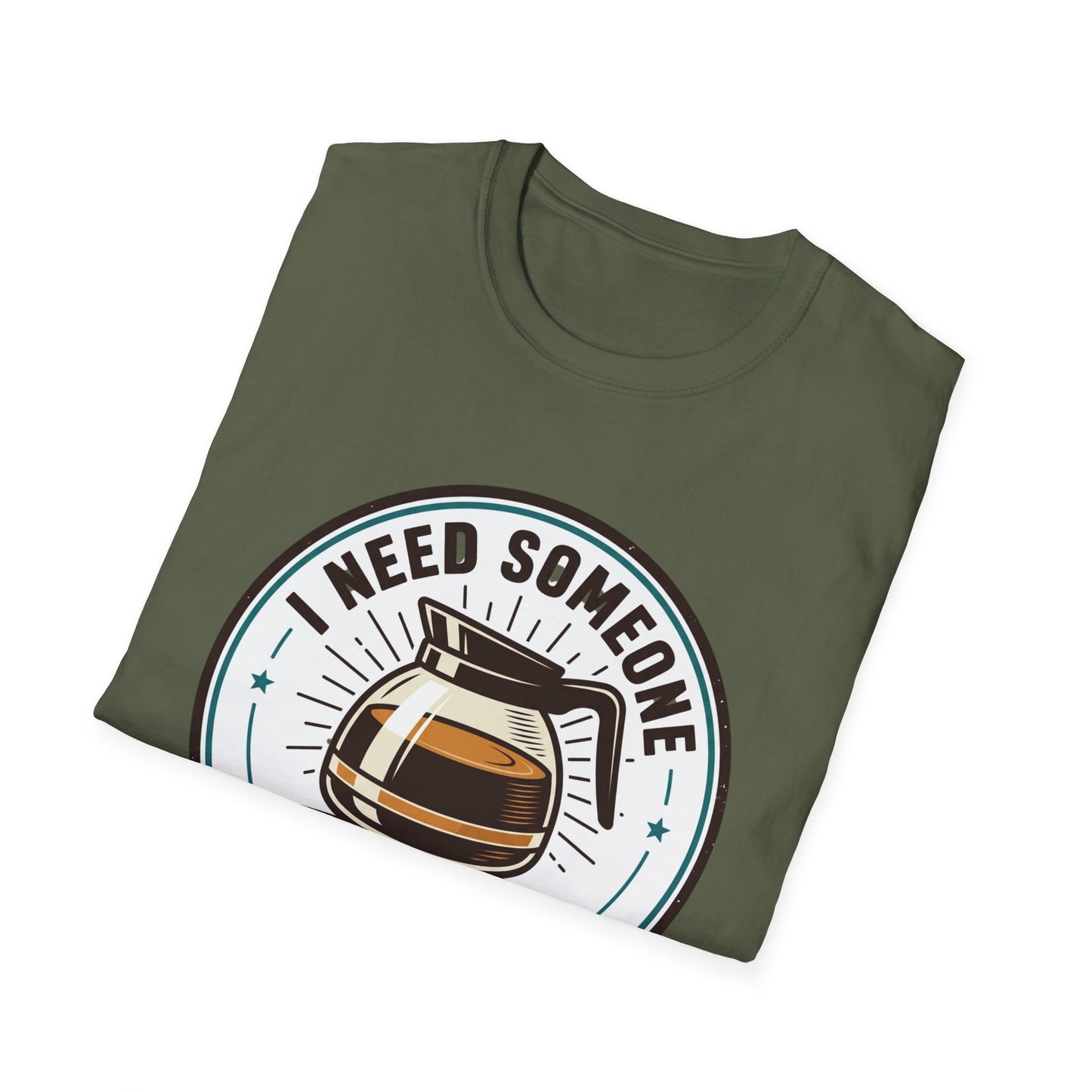 I Need Someone As Transparent As My Coffee Pot Graphic Tee