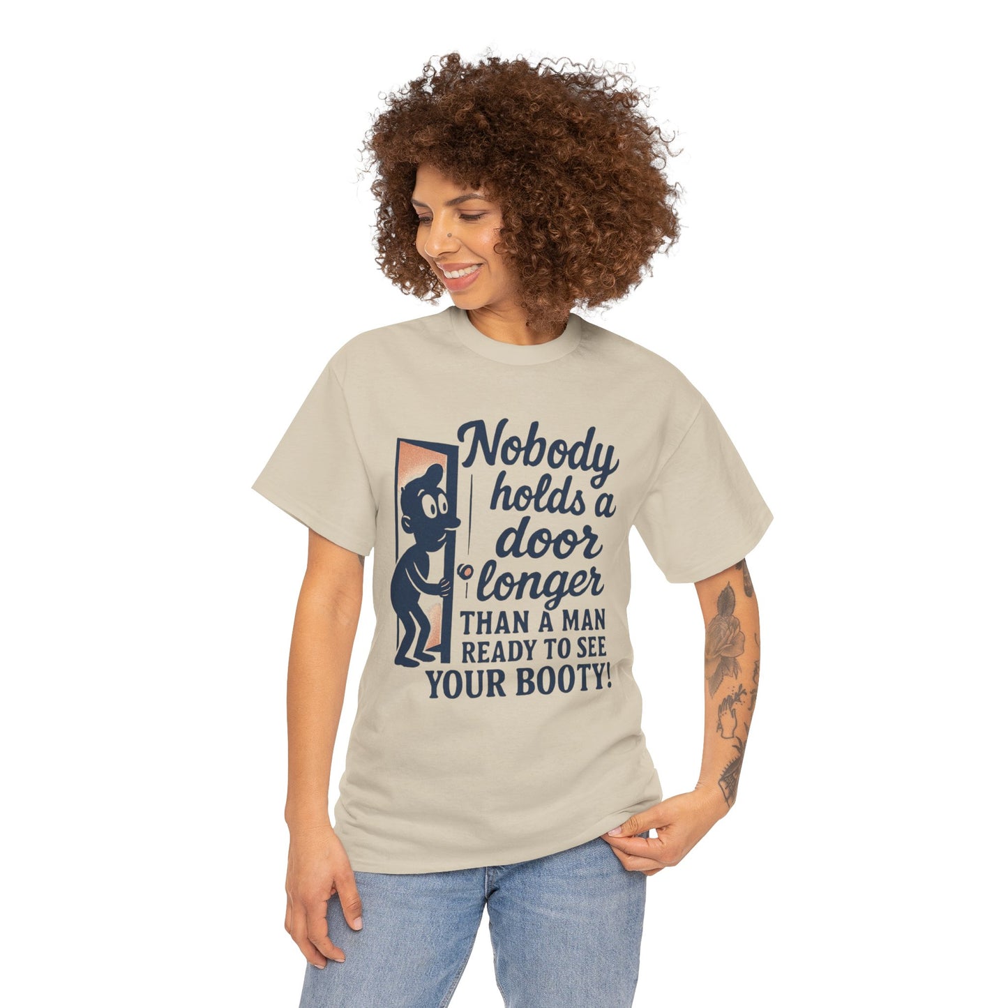 Funny Graphic Tee – "Nobody Holds a Door Longer…Ready to See Your Booty!"