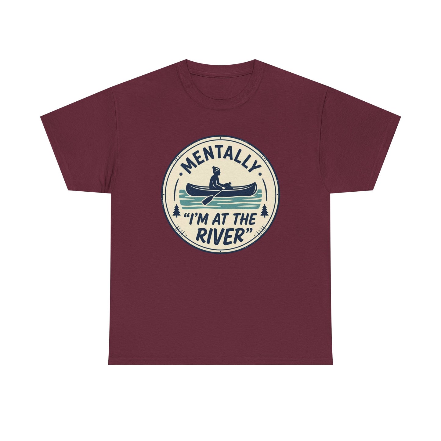 "Mentally I’m At The River" Canoe Graphic Tee